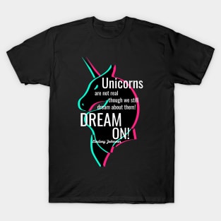 DREAM ON! | Unicorns Design T-Shirt